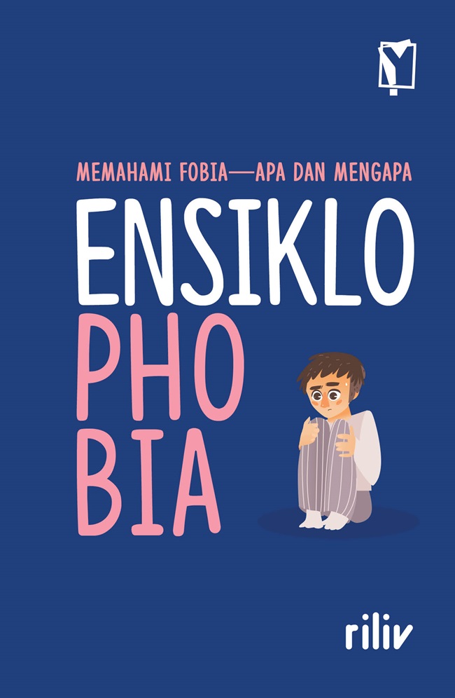 Ensiklophobia : memahami fobia-apa dan mengapa