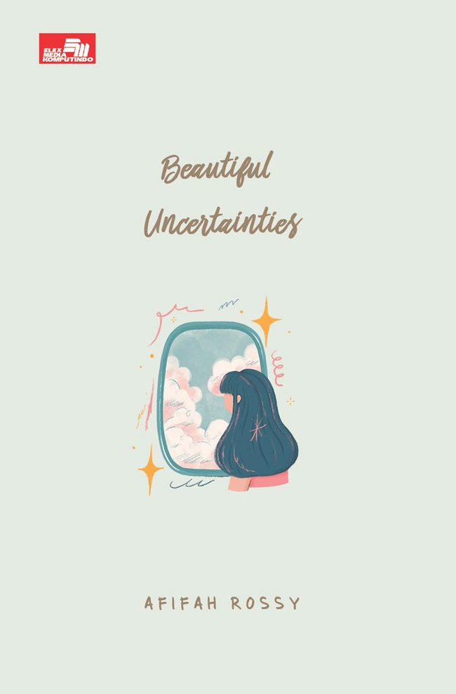 Beautiful uncertainties / Afifah Rossy Wardhani
