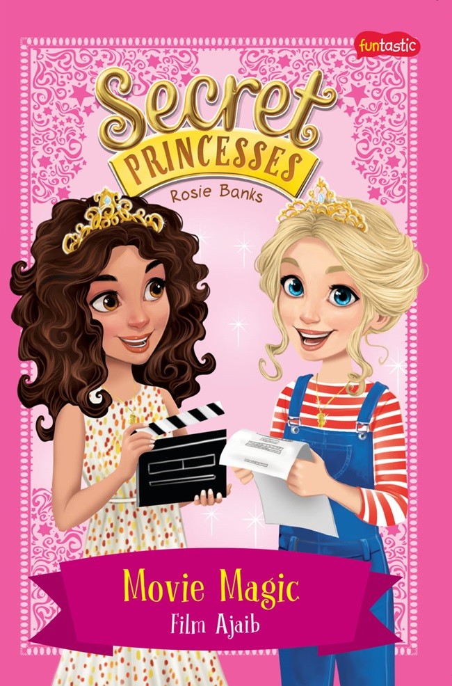 Secret princesses - film ajaib / Rosie Banks ; alih bahasa, Fatma Susanti ; penyunting, Adriani Putri
