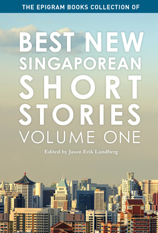 Best new Singaporean short stories : volume one