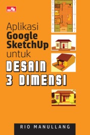 Aplikasi google sketchup untuk desain 3 dimensi