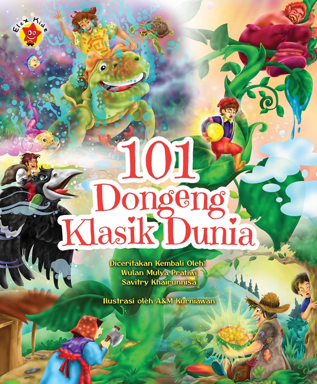 101 dongeng klasik dunia / Wulan Mulya Pratiwi, Savitry Khairunnisa ; ilustrasi, A&M Kurniawan