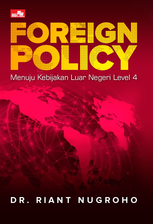Foreign policy : menuju kebijakan luar negeri level 4