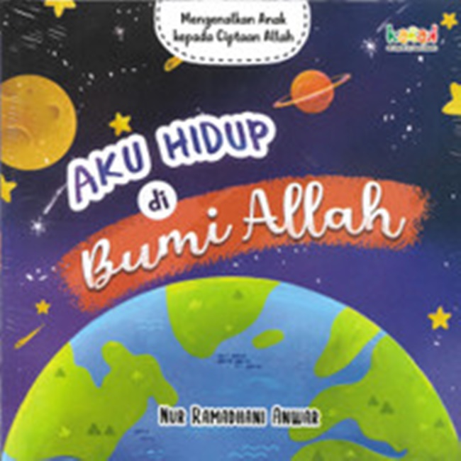 Aku hidup di bumi Allah : mengenalkan anak kepada ciptaan Allah