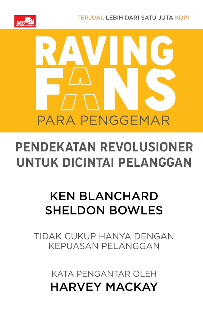 Raving fans = para penggemar : pendekatan revolusioner untuk dicintai pelanggan