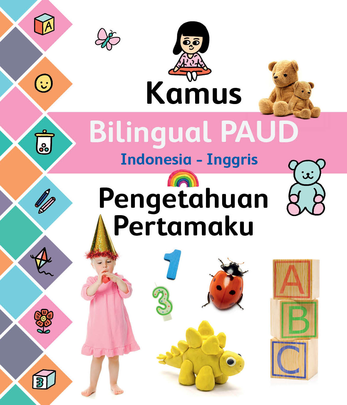 Kamus bilingual PAUD : pengetahuan pertamaku