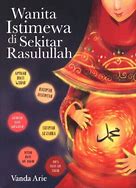 Wanita istimewa di sekitar Rasulullah