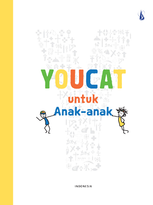 Youcat untuk anak-anak : katekismus gereja katolik untuk anan-anak dan orang tua