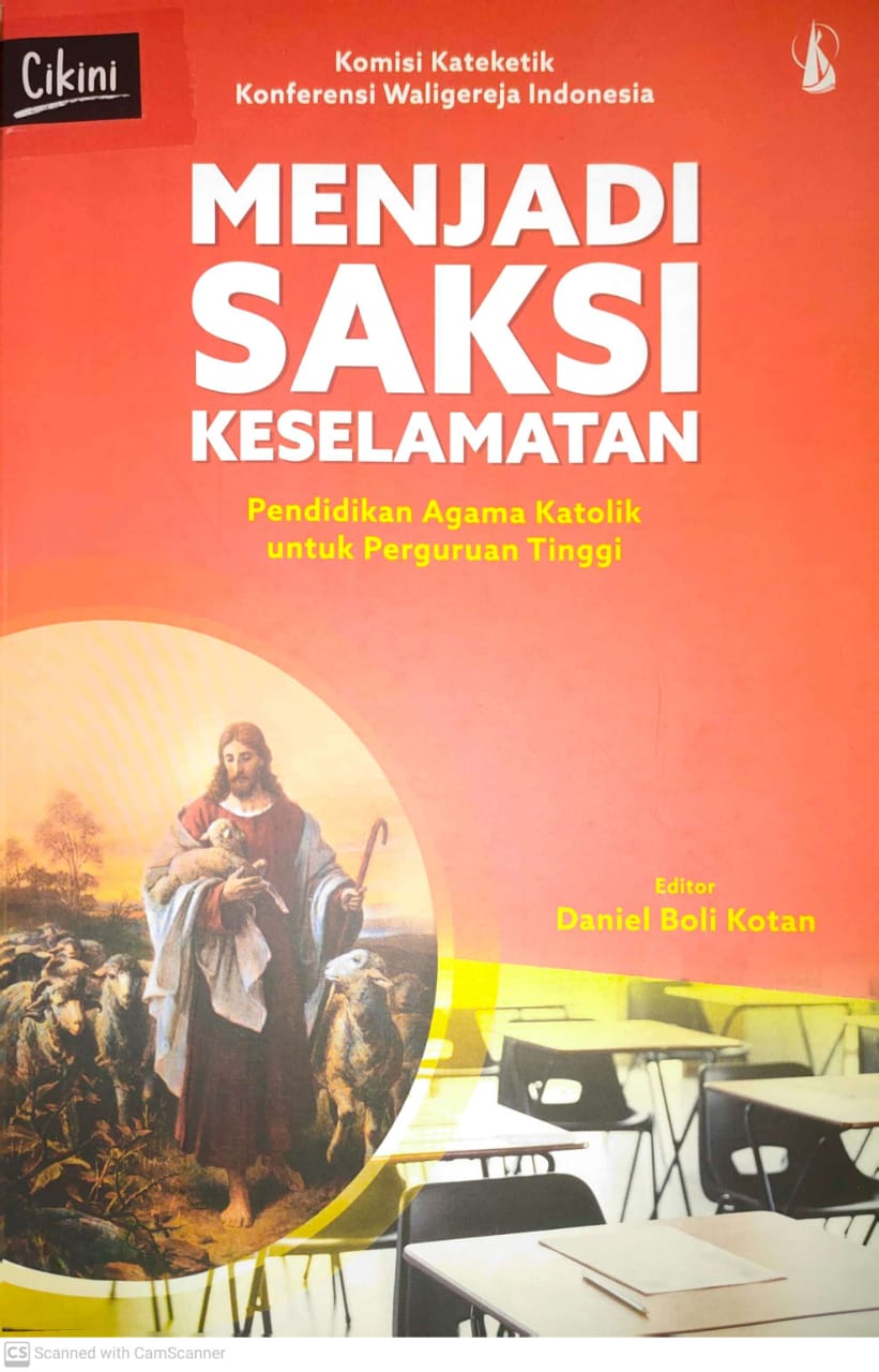 Menjadi saksi keselamatan : pendidikan agama Katolik untuk perguruan tinggi