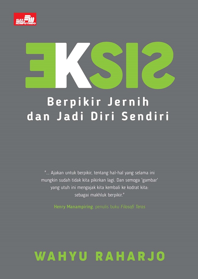 Eksis : berpikir jernih dan jadi diri sendiri