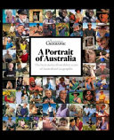Australian geographic - a portrait of Australia :  the best stories from thirty years of Australian geographic / Chrissie Goldrick