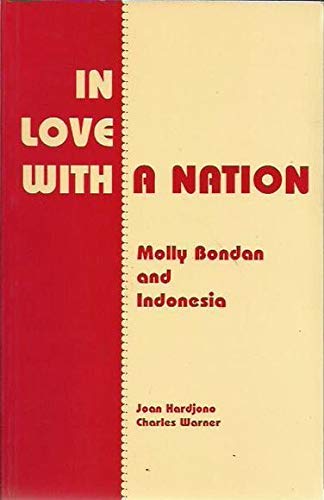 In love with a nation : Molly Bondan and Indonesia, her own story in her own words