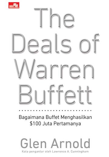 The deals of warren buffet / Glen Arnold ; alih bahasa, Kowiya