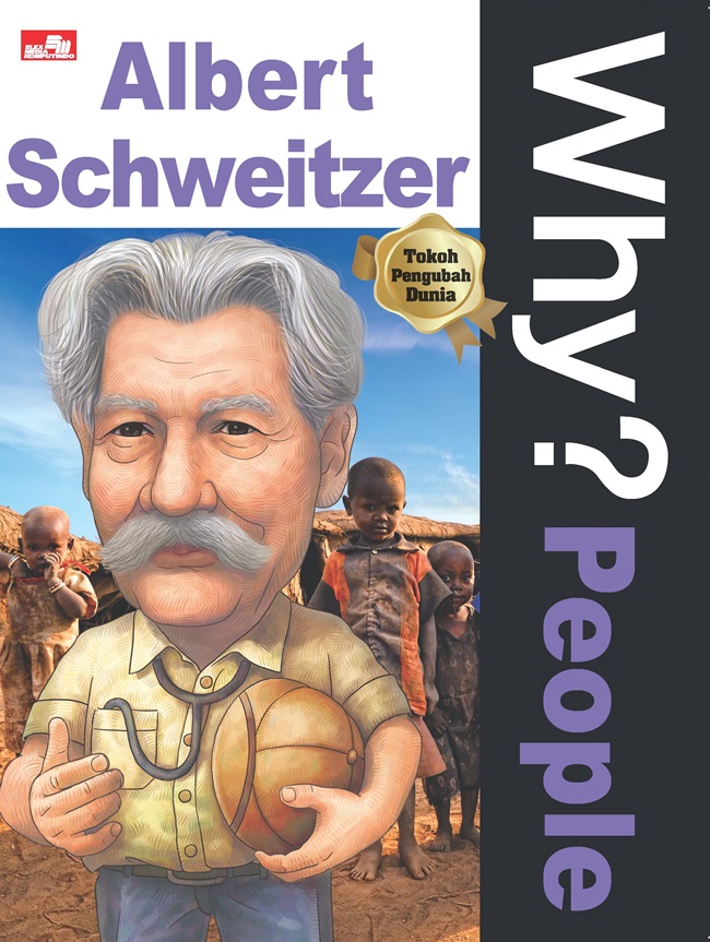 Why? people : Albert Schweitzer