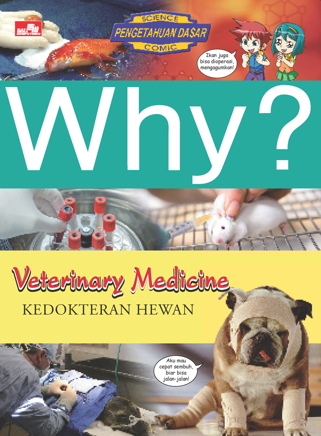 Why? veterinary medicine :  kedokteran hewan / Joo Sungyoon; alih bahasa, Endah Nawang