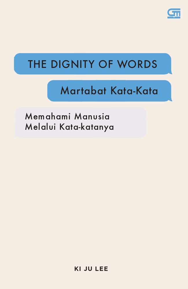 The dignity of words : memahami manusia melalui kata-katanya
