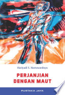 Perjanjian dengan maut / Harijadi S. Hartowardojo