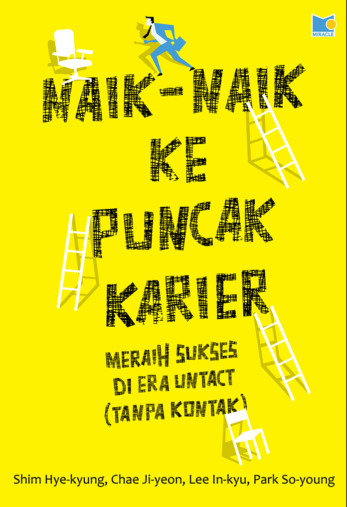 Naik-naik ke puncak karier : meraih sukses di era untact (tanpa kontak)