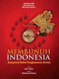 Membunuh Indonesia : konspirasi global penghancur kretek