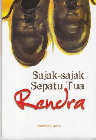 Sajak-sajak sepatu tua : dua kumpulan sajak