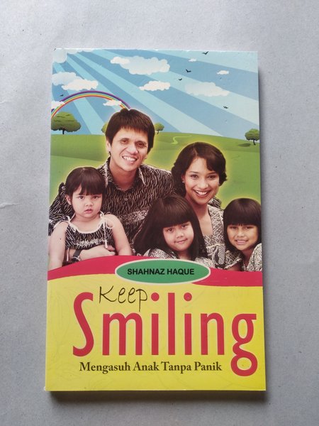 Keep smiling mengasuh anak tanpa panik