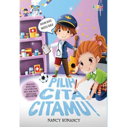 Pilih cita-citamu! / Nancy Ronancy ; editor, Imran Laha