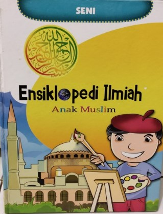 Ensiklopedi ilmiah anak muslim 8 : seni