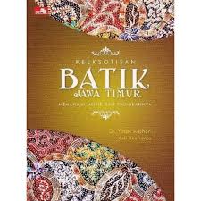 Keesotisan batik jawa timur : Memahami motif dan keunikannya