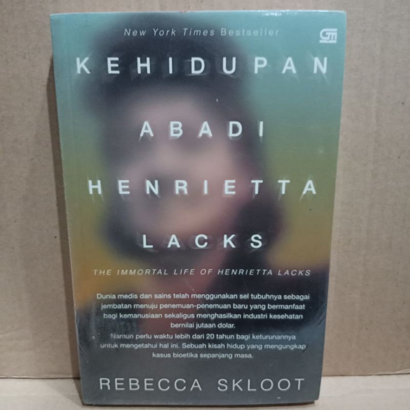 Kehidupan abadi Henrietta Lacks = The immortal life off Henrietta Lacks : Rebecca Skloot ; alih bahasa Zia Anshor