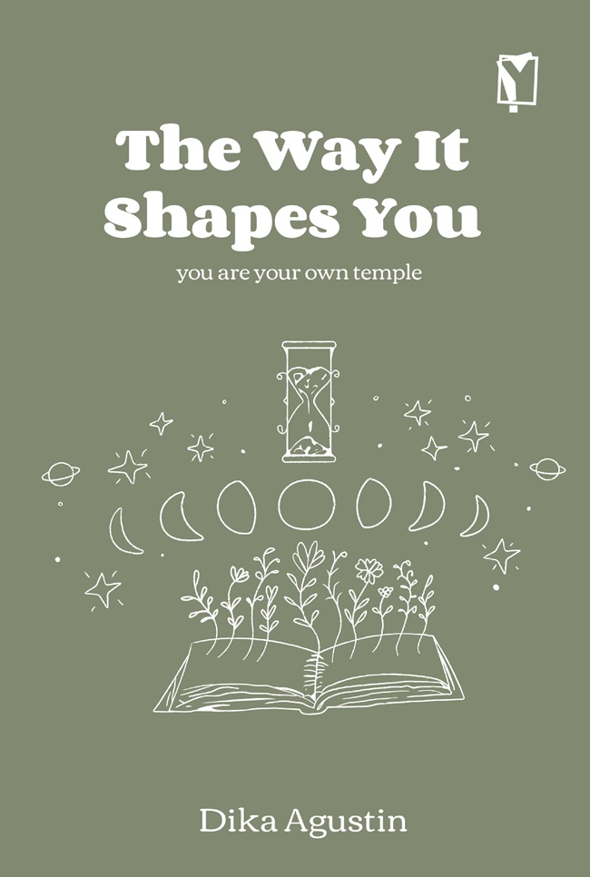 The way it shapes you : you are your own temple