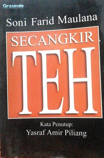 Secangkir teh :  seratus puisi pilihan 1982-2004 / Soni Farid Maulana