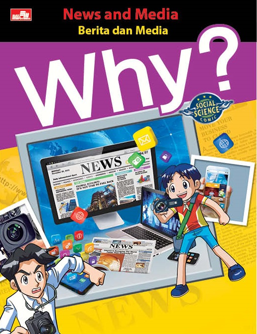 Why? news and media :  berita dan media / Cho Youngsun ; alih bahasa, Endah Nawang Novianti