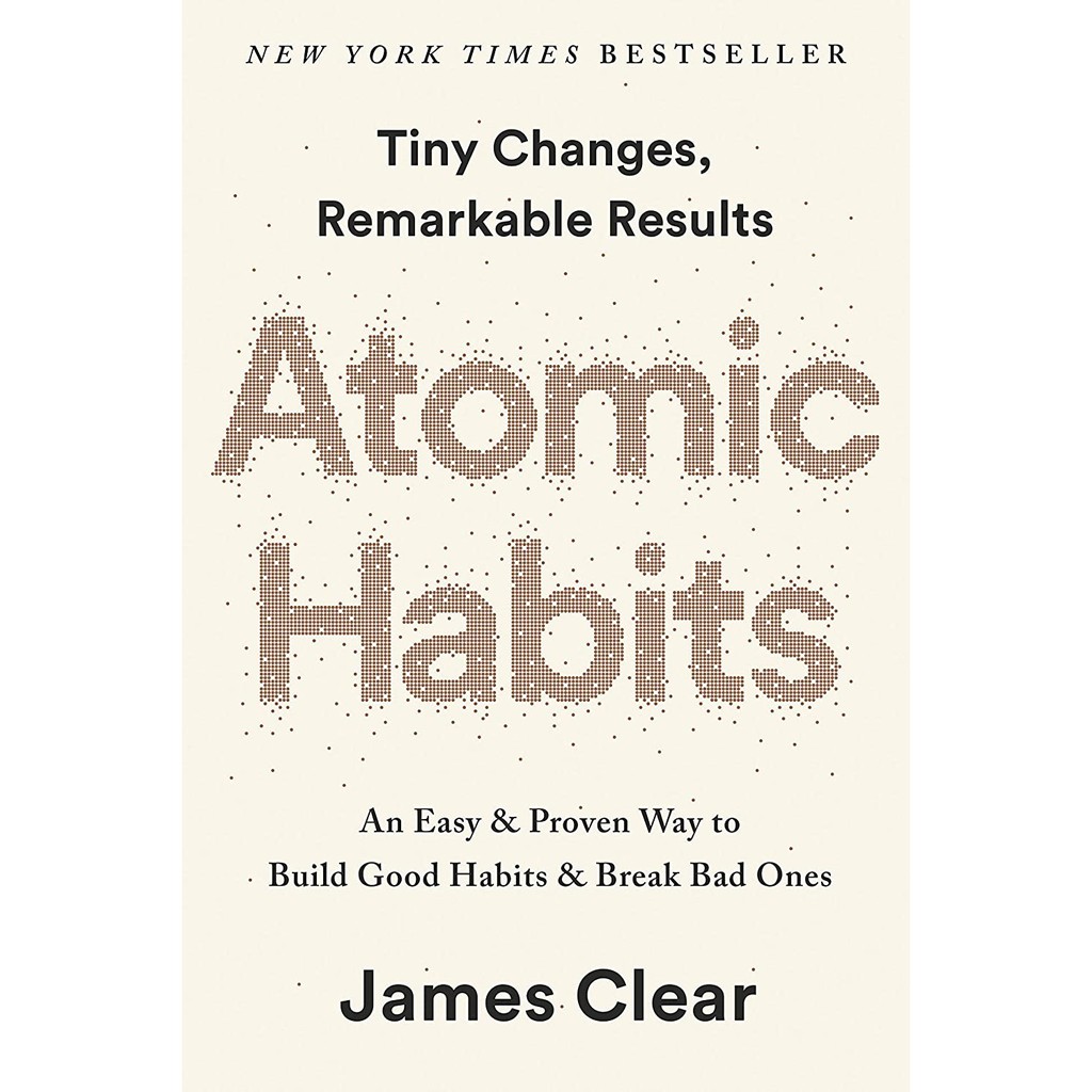 Atomic habits :  an easy & proven way to buld good habits & break bad ones / James Clear