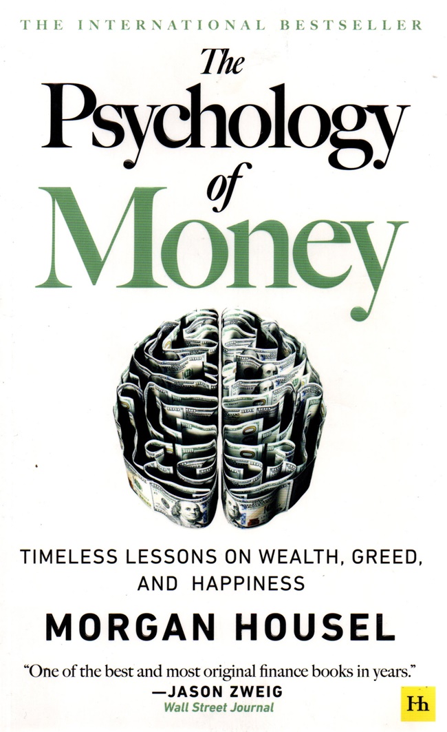 The psychology of money : timeless lessons on wealth, greed, and happiness / Morgan Housel