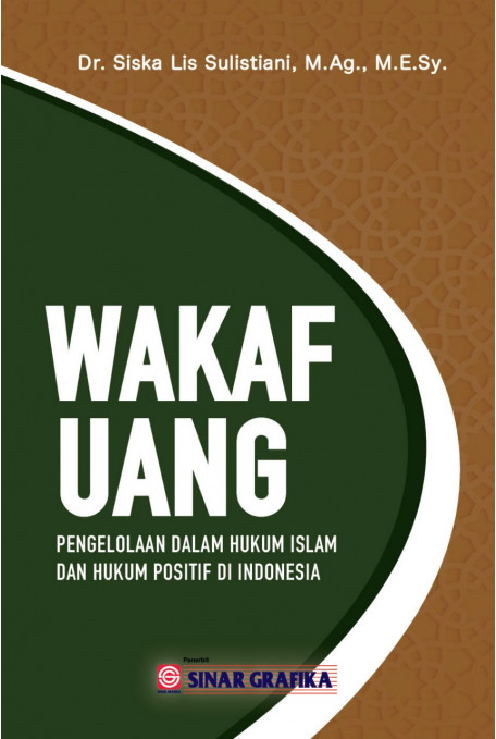 Wakaf uang : pengelolaan dalam hukum Islam dan huruf positif di Indonesia