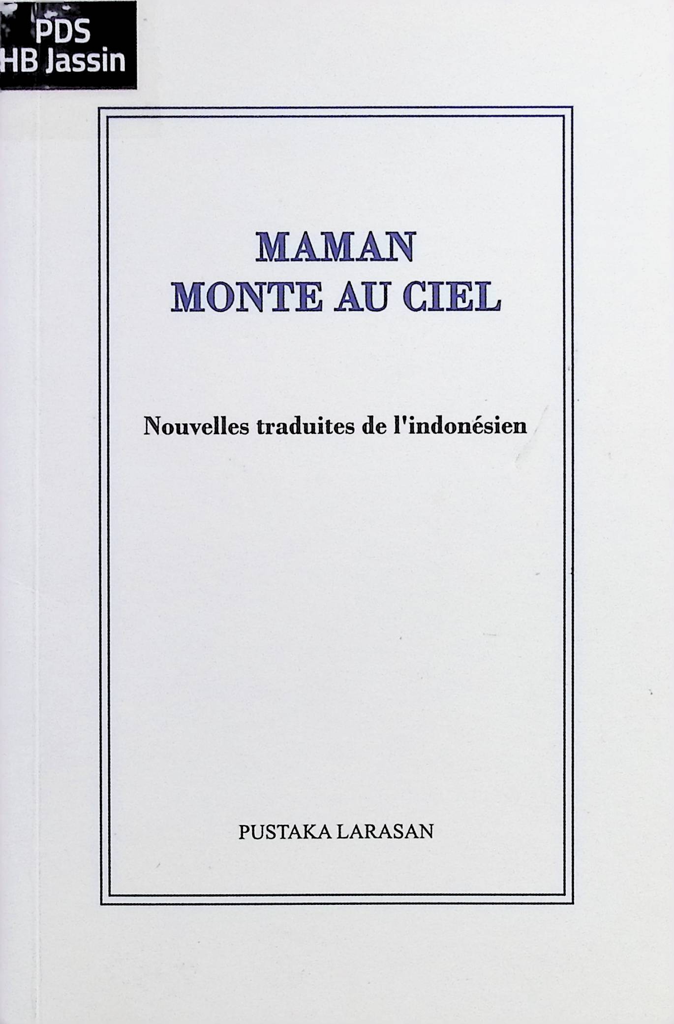 Maman Monte Au Ciel: Nouvelles traduites de l'indonesien