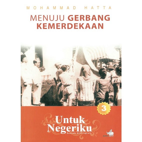 Untuk negeriku : menuju gerbang kemerdekaan 3