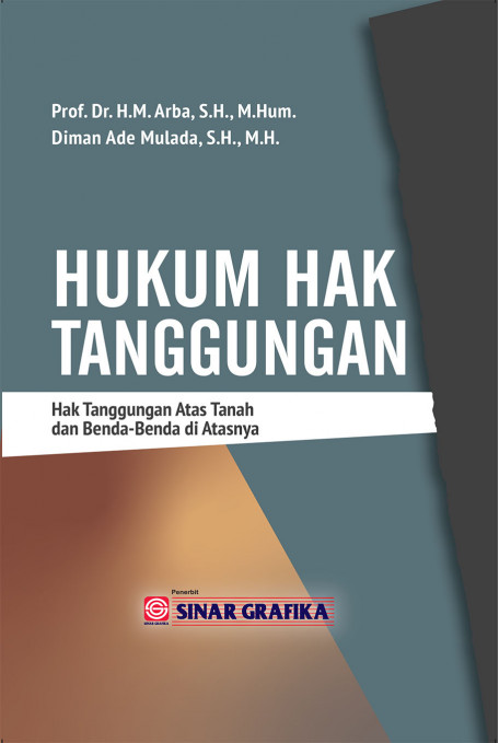 Hukum hak tanggungan : hak tanggungan atas tanah dan benda-benda di atasnya