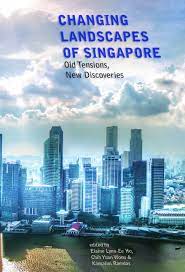 Changing landscapes of Singapore : old tensions new discoveries