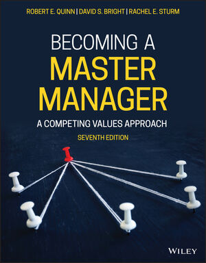 Becoming a master manager : competing values approach - 7th edition