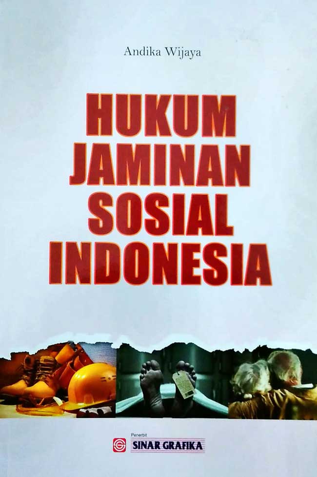 Hukum jaminan sosial Indonesia / Andika Wijaya