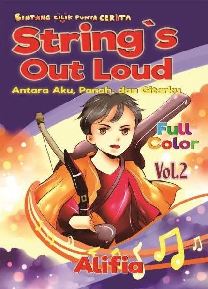 String's out loud : antara aku, panah, dan gitarku