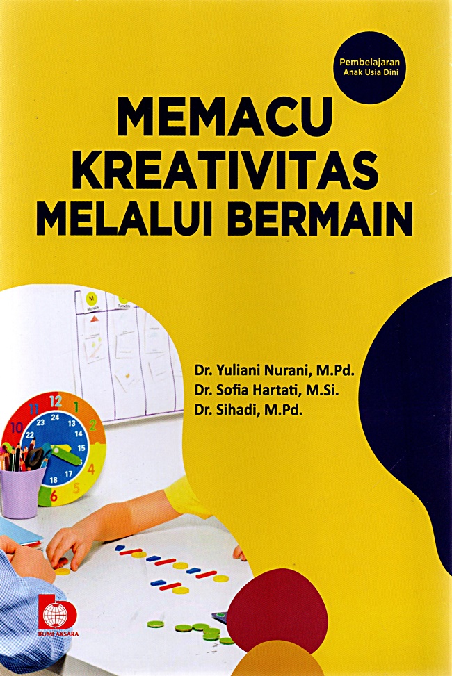 Memacu kreativitas melalui bermain : pembelajaran anak usia dini
