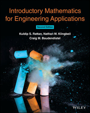 Introductory mathematics for engineering applications - second edition / Kuldip S. Rattan, Nathan W. Klingbeil, Craig M. Baudendistel