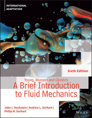 Young, munson and okiishi's - international adaptation : brief introduction to fluid mechanics - sixth edition