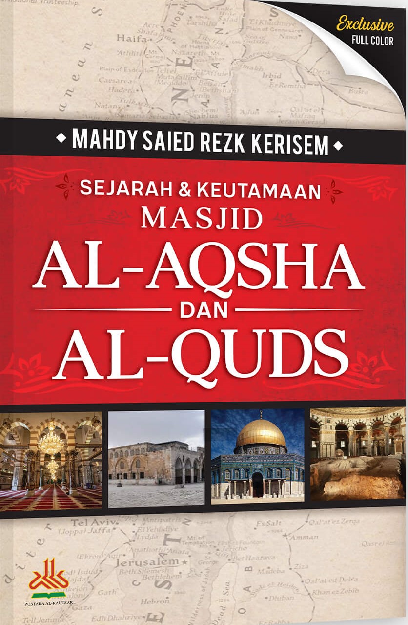 Sejarah & keutamaan masjid al-aqsha dan al-quds / Mahdy Saied Rezk Karisem ; penerjemah, Misbahul Munir