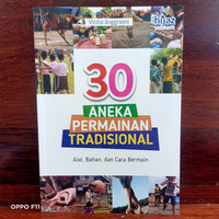 30 aneka permainan tradisional : alat, bahan, dan cara bermain