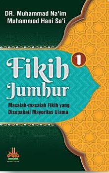 Fikih Jumhur jilid 1 : masalah-masalah fikih yang disepakati mayoritas ulama