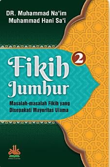 Fikih Jumhur jilid 2 : masalah-masalah fikih yang disepakati mayoritas ulama