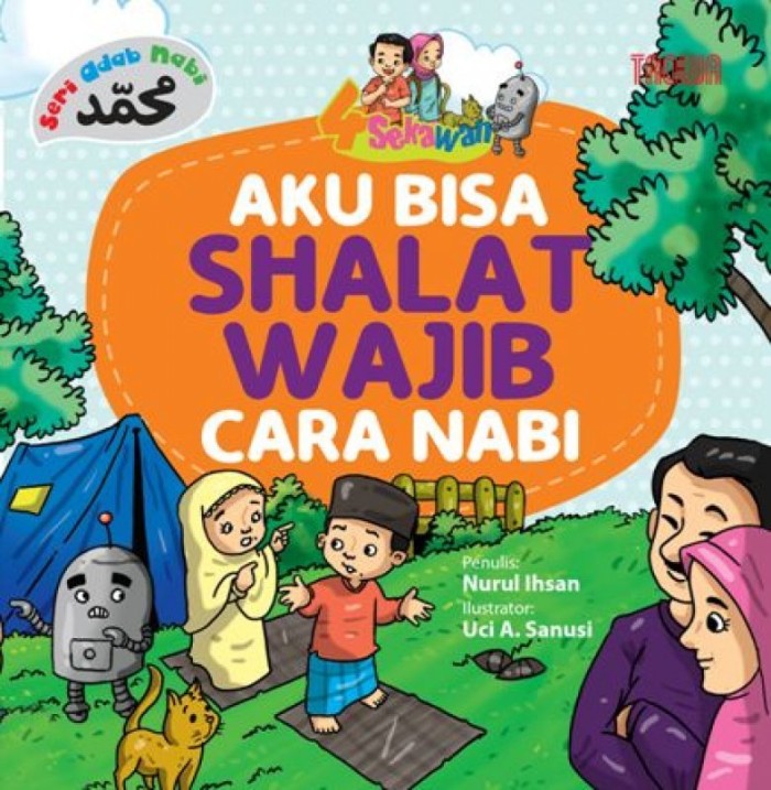 Aku bisa shalat wajib cara nabi : seri adab nabi